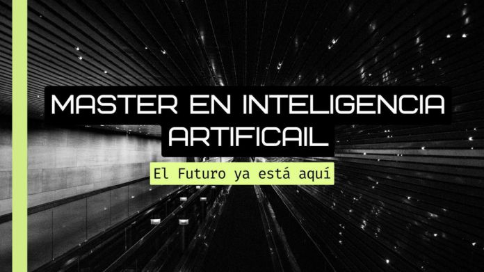 Descubre por qué estudiar un Máster en Inteligencia Artificial